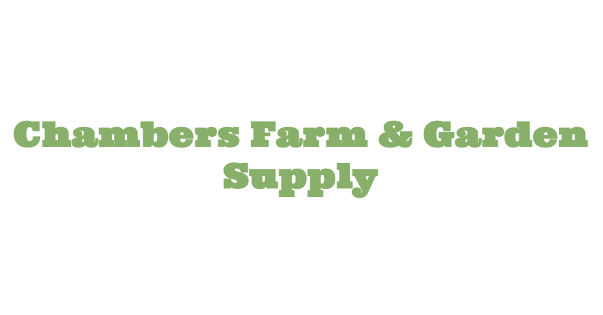 Chambers Farm & Garden Supply